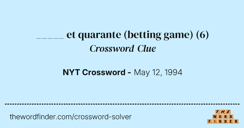 _____ et quarante (betting game) crossword clue image