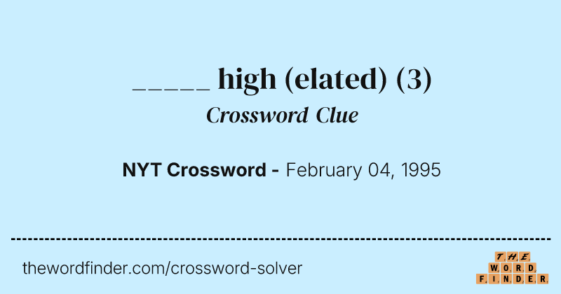 _____ high (elated) crossword clue image