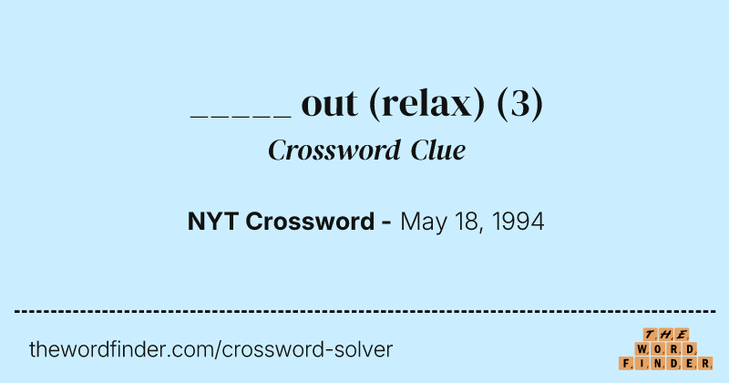 _____ out (relax) crossword clue image