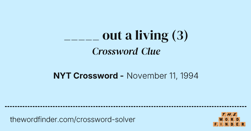 _____ out a living crossword clue image