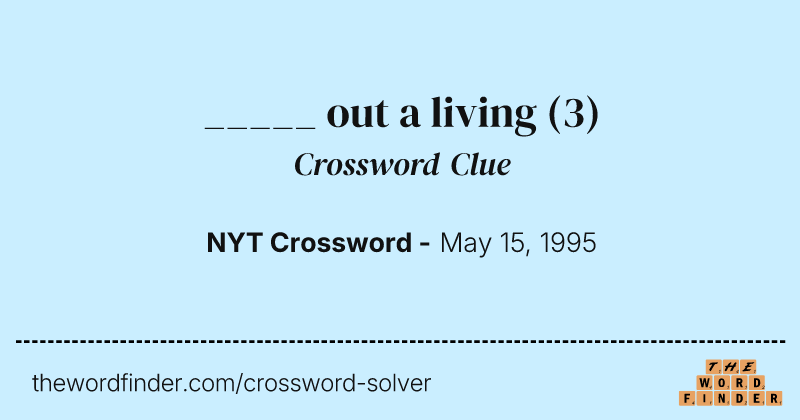 _____ out a living crossword clue image
