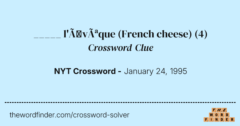 _____ l'Évêque (French cheese) crossword clue image