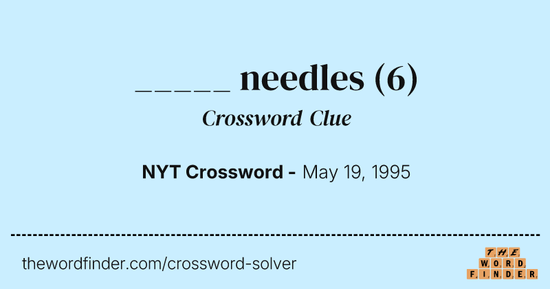 _____ needles crossword clue image