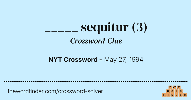 _____ sequitur crossword clue image