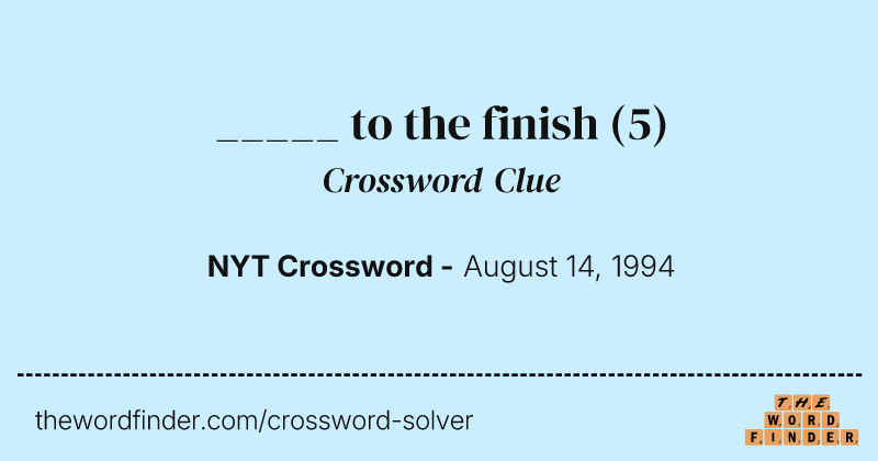 _____ to the finish crossword clue image