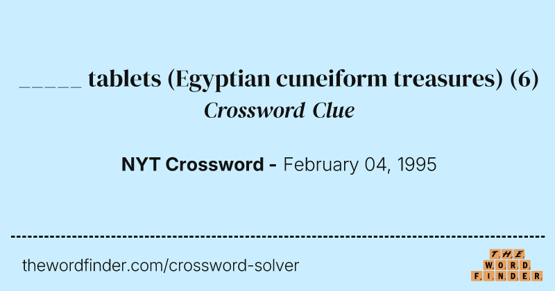 _____ tablets (Egyptian cuneiform treasures) crossword clue image