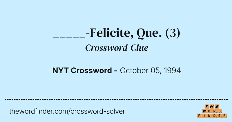 _____-Felicite, Que. crossword clue image