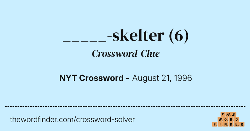 _____-skelter crossword clue image