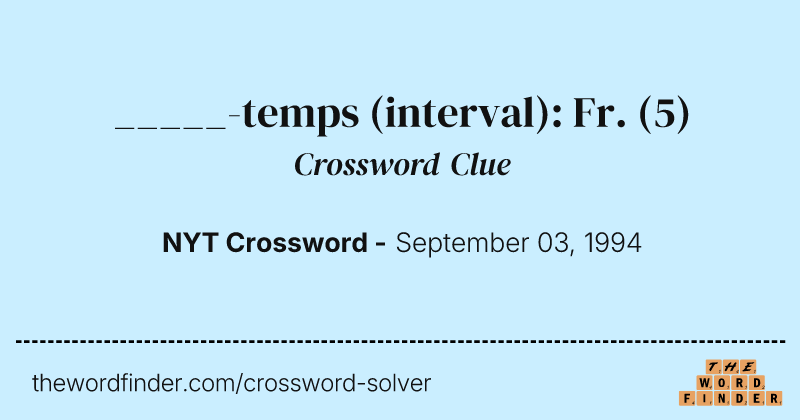 _____-temps (interval): Fr. crossword clue image