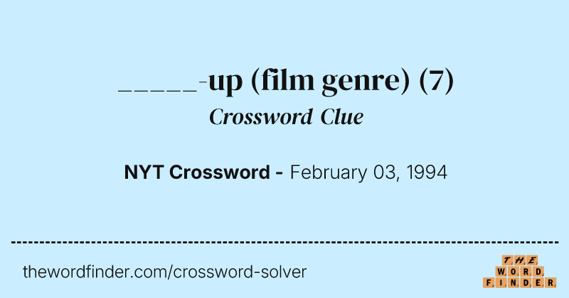 _____-up (film genre) crossword clue image