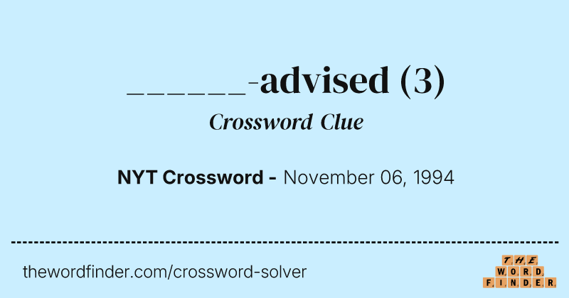 ______-advised crossword clue image