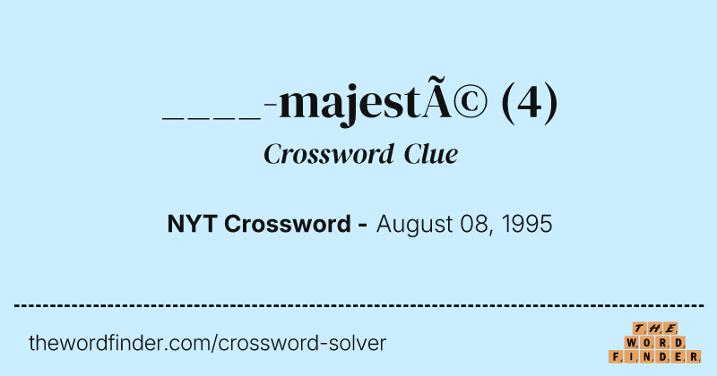 ____-majesté crossword clue image