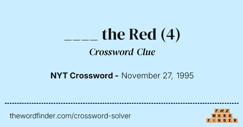 ____ the Red crossword clue image