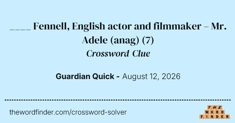 ____ Fennell, English actor and filmmaker – Mr. Adele (anag) crossword clue image