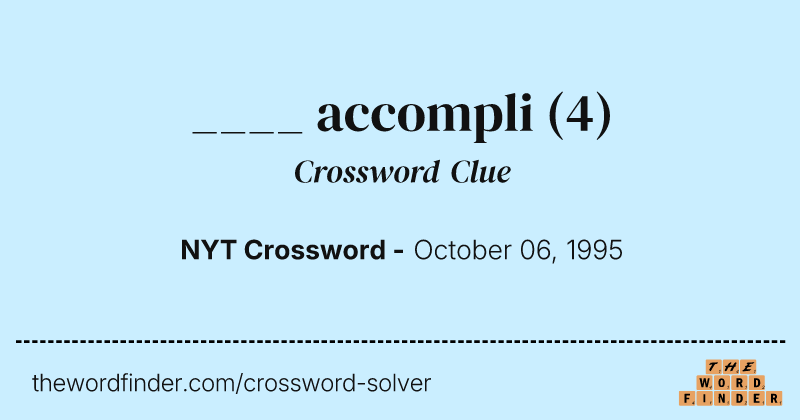 ____ accompli crossword clue image