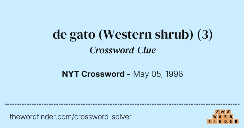 ___de gato (Western shrub) crossword clue image