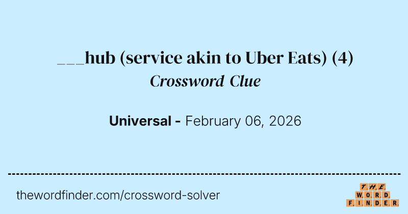 ___hub (service akin to Uber Eats) — Crossword Clue
