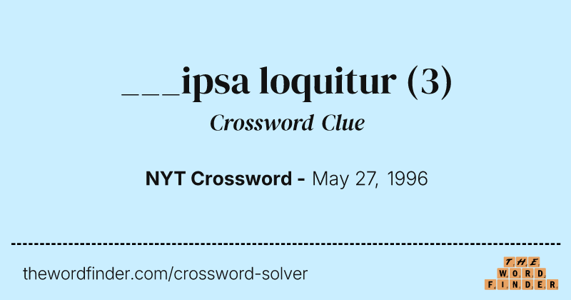 ___ipsa loquitur crossword clue image