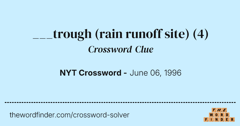 ___trough (rain runoff site) crossword clue image
