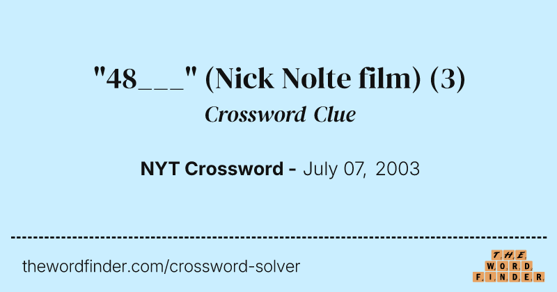 "48___" (Nick Nolte film) crossword clue image