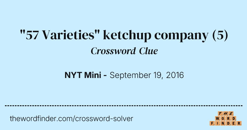 "57 Varieties" ketchup company crossword clue image