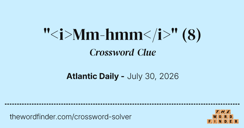"<i>Mm-hmm</i>" crossword clue image