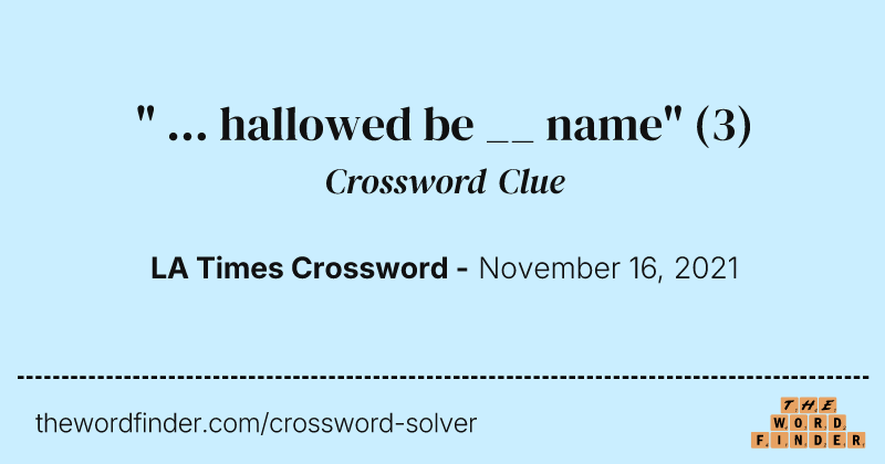 " ... hallowed be __ name" crossword clue image