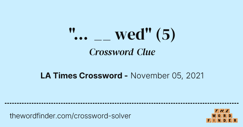 "... __ wed" crossword clue image