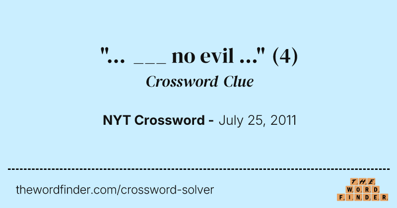 "... ___ no evil ..." crossword clue image