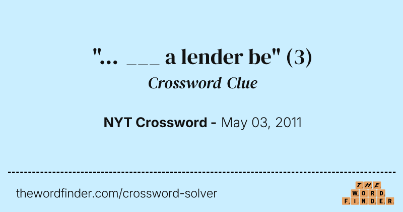 "... ___ a lender be" crossword clue image