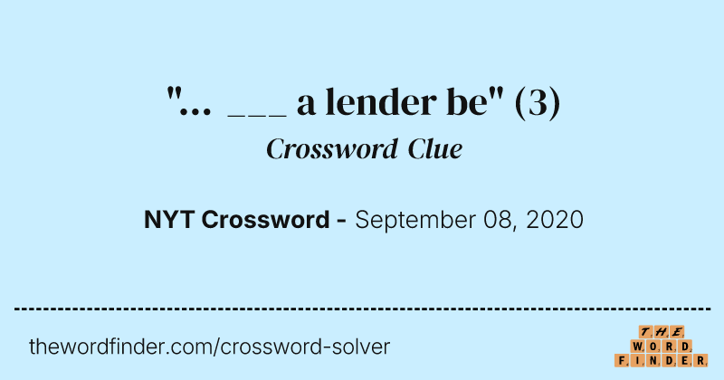 "... ___ a lender be" crossword clue image