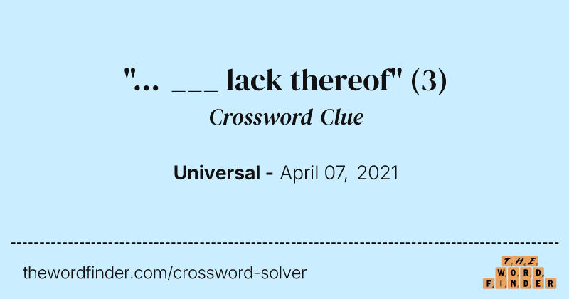 "... ___ lack thereof" crossword clue image