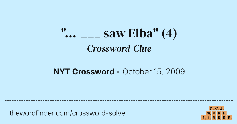 "... ___ saw Elba" crossword clue image