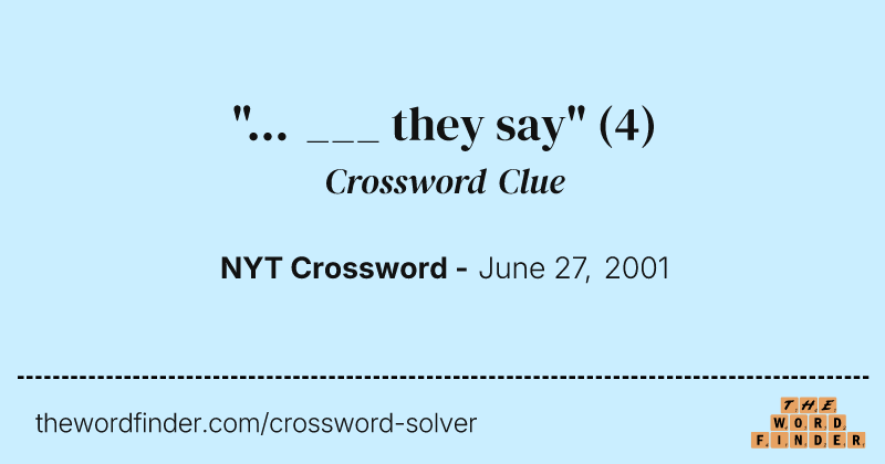 "... ___ they say" crossword clue image