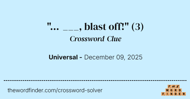 "... ___, blast off!" crossword clue image