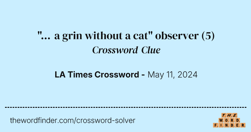 "... a grin without a cat" observer crossword clue image