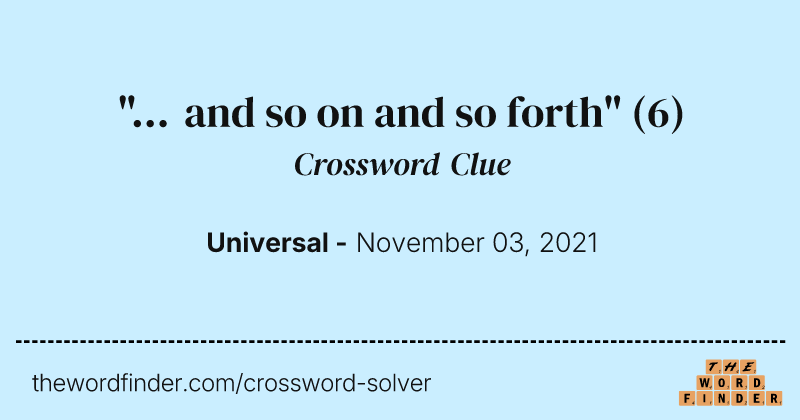"... and so on and so forth" crossword clue image