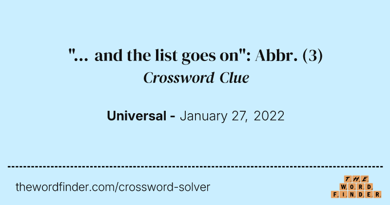 "... and the list goes on": Abbr. crossword clue image