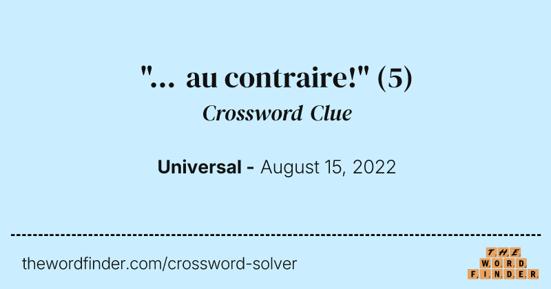 "... au contraire!" crossword clue image