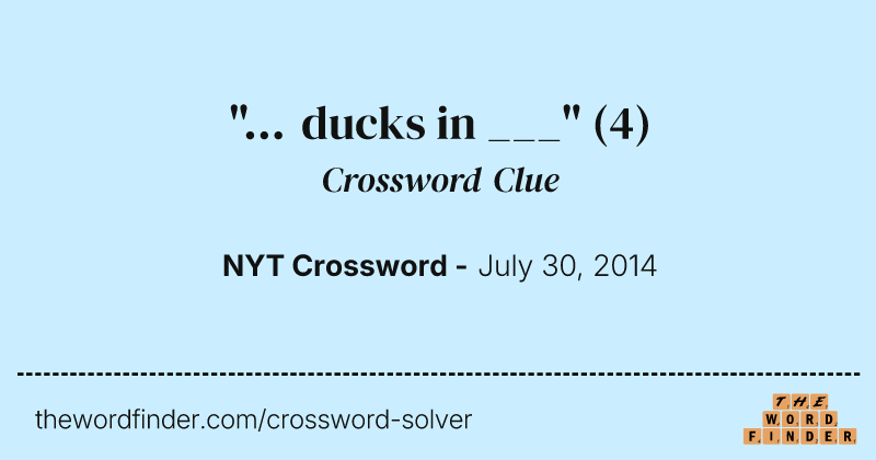 "... ducks in ___" crossword clue image