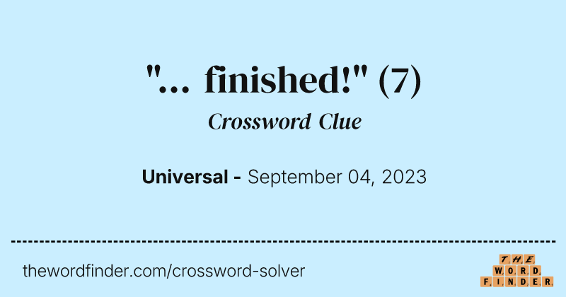 "... finished!" crossword clue image