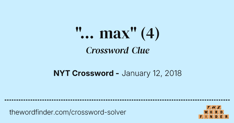 "... max" crossword clue image
