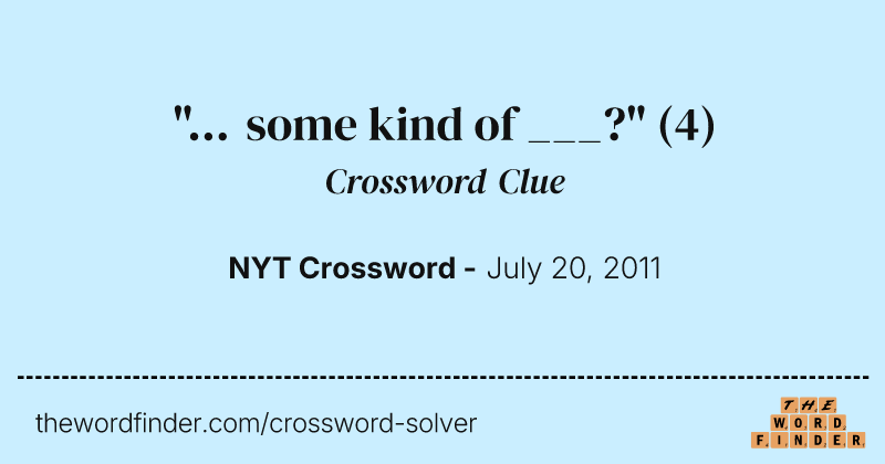 "... some kind of ___?" crossword clue image