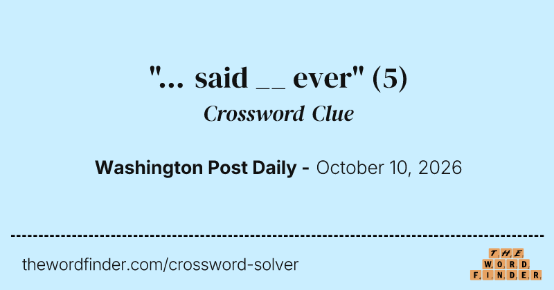 "... said __ ever" crossword clue image