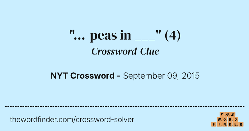 "... peas in ___" crossword clue image