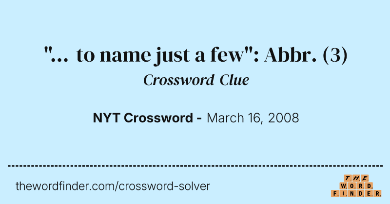 "... to name just a few": Abbr. crossword clue image