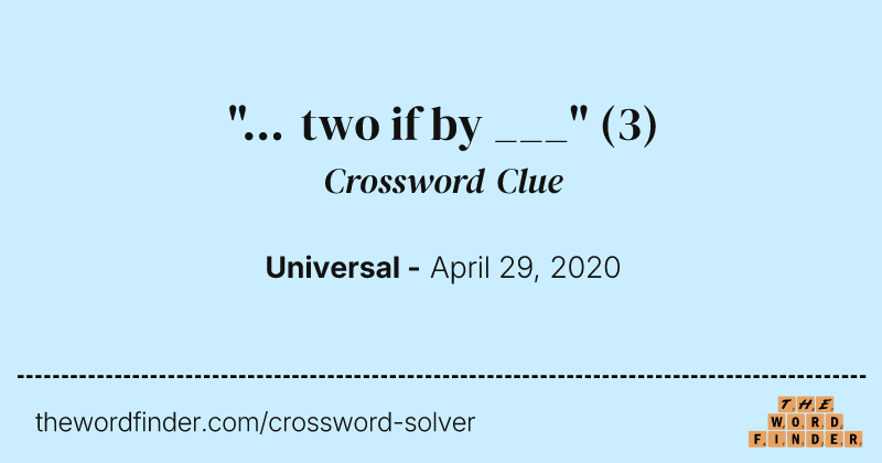 "... two if by ___" crossword clue image