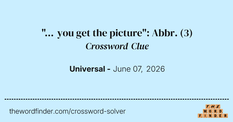 "... you get the picture": Abbr. crossword clue image