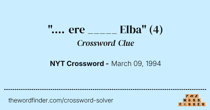 ".... ere _____ Elba" crossword clue image