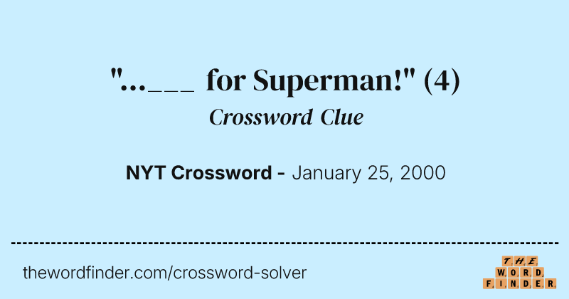 "...___ for Superman!" crossword clue image